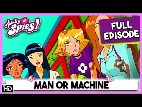 Totally Spies! Season 1 - Episode 26 : Man or Machine (HD Full Episode)