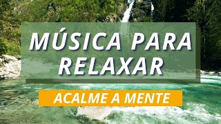 Música para Acalmar a Mente ! Meditação | Relaxar