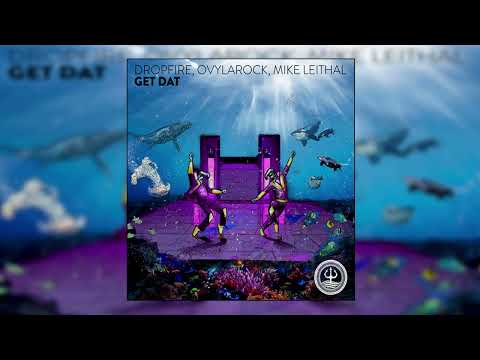 Dropfire x Ovylarock & Mike Leithal - Get Dat (JuanPlaaBreaks)
