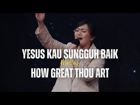 Yesus Kau Sungguh Baik medley How Great Thou Art (Kami Memuji KebesaranMu) - GMS Live | Ezra Lewina