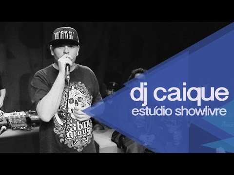 DJ Caique e convidados no Estúdio Showlivre - Apresentação na íntegra