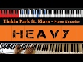 Linkin Park ft. Kiiara - Heavy - HIGHER Key (Piano Karaoke / Sing Along)
