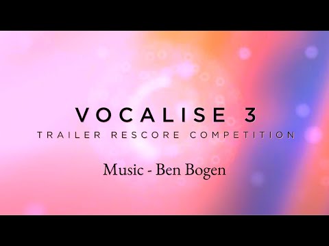 Vocalise 3 Scoring Competition | Ben Bogen | #HeavyocityVocalise3Rescore