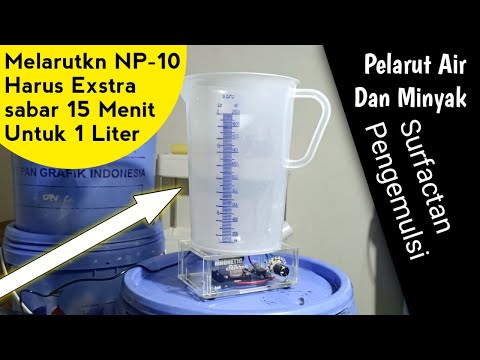 Cara Melarutkan Np 10 dengan air dan juga pengemulsi air dan minyak untuk pembuatan formula pelicin