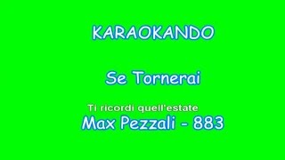 Karaoke Italiano - Se Tornerai - 883 - Max Pezzali ( Testo )