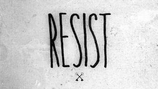 Resist Music Video