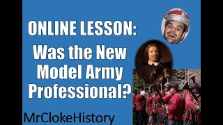 GCSE History -  Warfare: Was the New Model Army Professional?