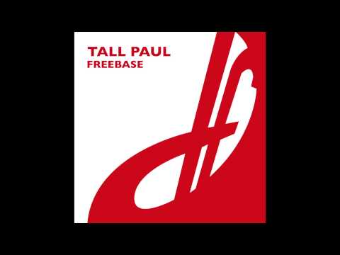 Tall Paul - Freebase (Original Mix)