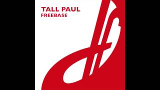 Tall Paul - Freebase (Original Mix)