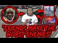 Nick Blixky Friends Make The Worst Enemies