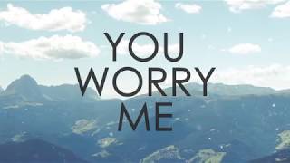 Nathaniel Rateliff &amp; The Night Sweats - You Worry Me [Lyrics]