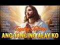 Ang Tanging Alay Ko🙏💕Tagalog Worship Christian Early Morning Songs Lyrics 🙏💕Jesus Praise In June