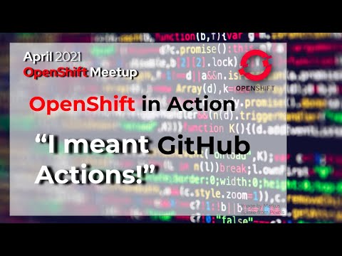 OpenShift Meetup - April 2021