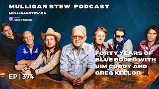 EP 374 | Forty Years of Blue Rodeo With Jim Cuddy and Greg Keelor