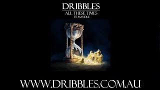 Dribbles -  All These Times ft. Mandle (2011) [Audio Only] - Oz Hip Hop