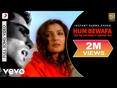 Instant Karma, Shaan - Hum Bewafa (The 'We Can Make It Happen' Mix)