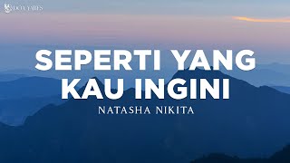 Download lagu Seperti Yang Kau Ingini - Nikita (Lirik) Lagu Rohani - Bukan Dengan Barang Fana mp3