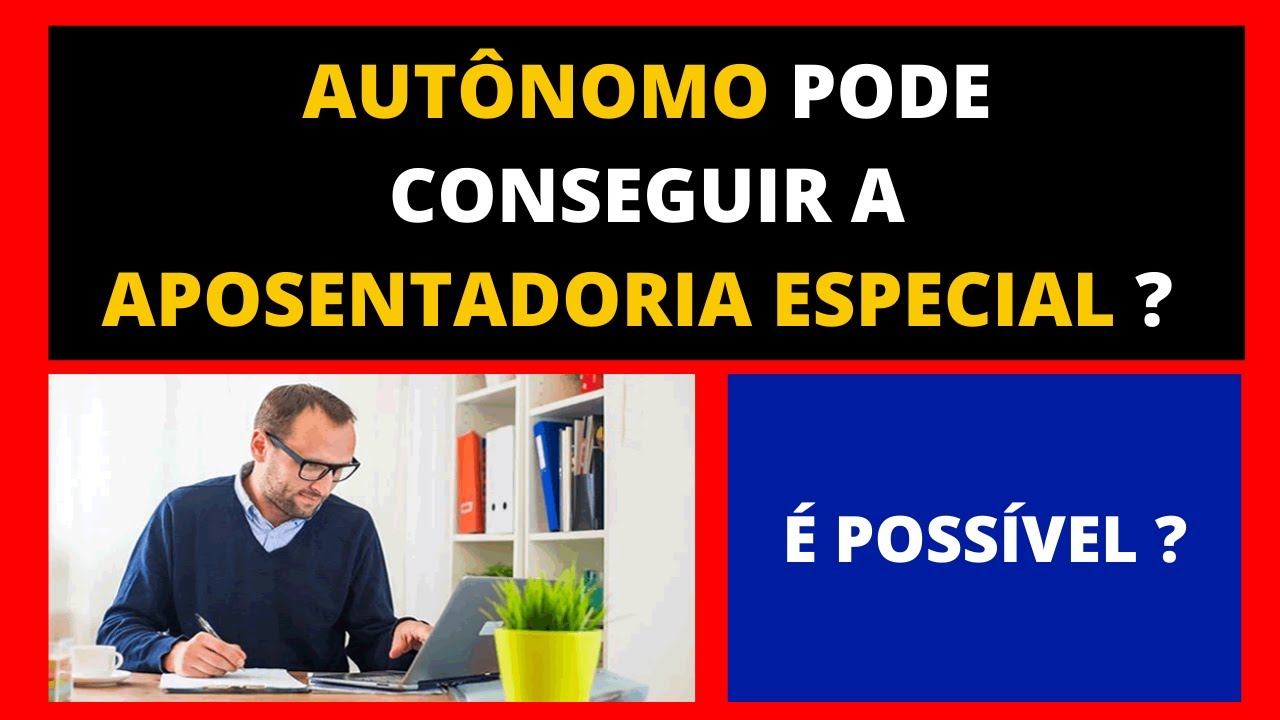 APOSENTADORIA ESPECIAL PARA AUTÔNOMO É POSSÍVEL ??