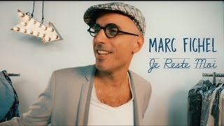 Marc Fichel - Je reste moi (Clip Officiel)