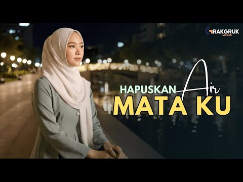 Tuhan Hapuskan Air Mataku – Pop Melayu Sedih Paling Menyentuh Hati