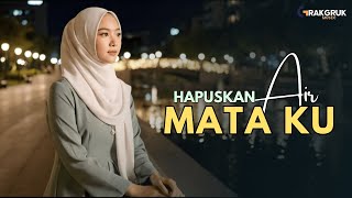 Download lagu Tuhan Hapuskan Air Mataku – Pop Melayu Sedih Paling Menyentuh Hati mp3