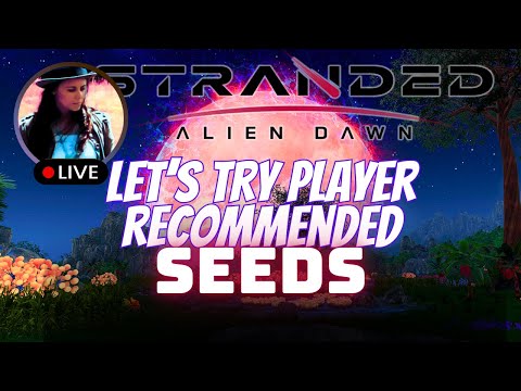 Stranded Alien Dawn Testing Seed Recommendations