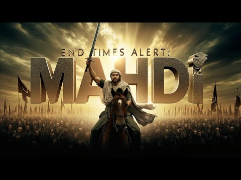 Mahdi is Coming! End Times WARNING Revealed 🔥