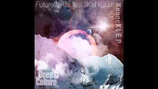 Futureffekts, Kia Kadiri - KonneKted (Myles Bigelow Remix)