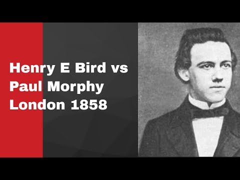 Henry Edward Bird vs Paul Morphy: London 1858