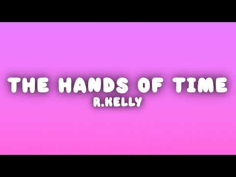 R.Kelly - If I Could Turn Back the Hands of Time (Lyrics)