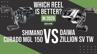 Shimano Curado MGL 150 vs Daiwa Zillion SV TW Which Reel is Better?