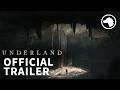 Underland - Official UK Trailer