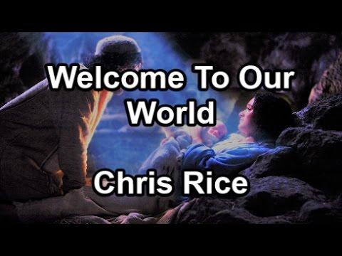 Welcome To Our World - Chris Rice (Lyrics)