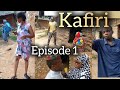 KAFIRI  episode 1 GATANGA,ABUSHIR,BINTI,BIDALA,DOCTOR