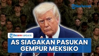 Meksiko Terancam Senasib Venezuela! Trump Siapkan Serangan Darat Besar-besaran Habisi Kartel Narkoba