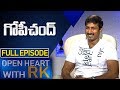 Actor Gopichand Open Heart With RK Full Episode ABN Telugu
