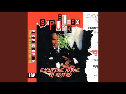 Escupire sobre tu rostro - El sepulcro punk