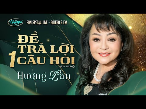 Hương Lan - Để Trả Lời Một Câu Hỏi | Bolero & Em