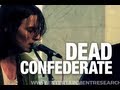 Dead Confederate "Yer Circus" (low res) | indieATL session