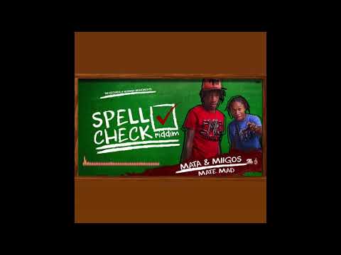 Mata ft Miigos - Mate Mad (Official Audio) [Spell Check Riddim]