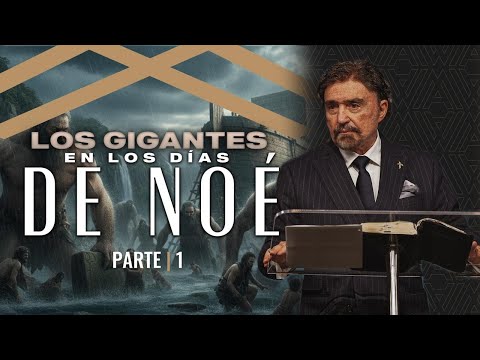Los Gigantes en los Días de Noé - Parte 1 | Dr. Armando Alducin