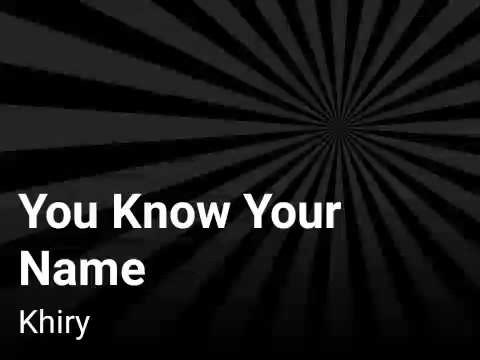You Know Your Name - Kvng Khiry