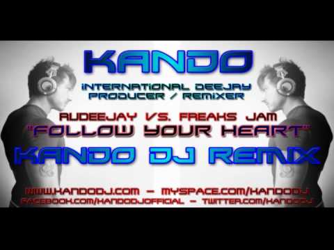 RUDEEJAY VS. FREAKS JAM - "FOLLOW YOUR HEART (KANDO REMIX)" (2010 - D:Vision)