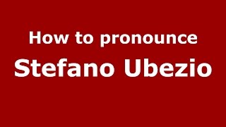 How to pronounce Stefano Ubezio