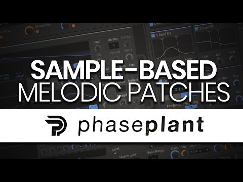 PhasePlant 2: Sample-based melodic patches