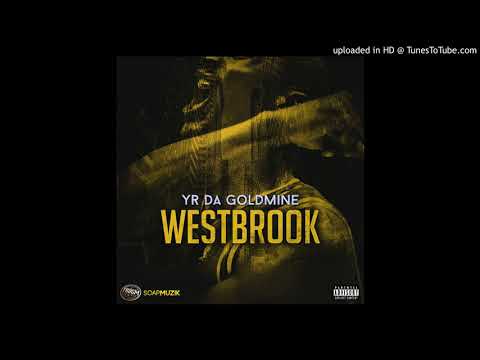 YR da GoldMine - WESTBROOK (New Music) 2017