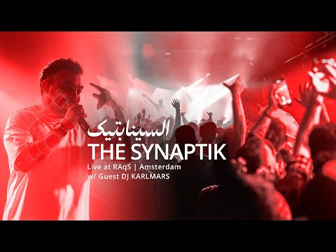 The Synaptik - السينابتيك Live at RAqS (Amsterdam) | Guest DJ KARLMARS