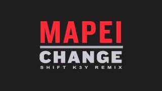 Mapei - Change (Shift K3Y Remix)