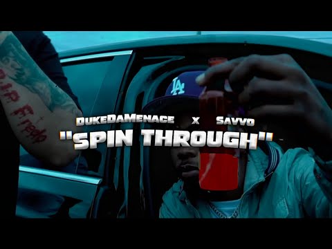 DukeDaMenace & Savvo "Spin Through" (Official Video) Shot By | @KyroKush