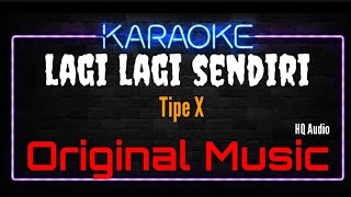 Download lagu Karaoke Lagi Lagi Sendiri ( Original Music ) HQ Audio - Tipe X mp3